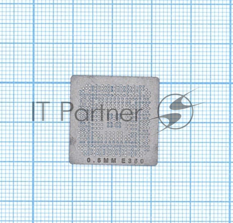 Трафарет BGA для E350